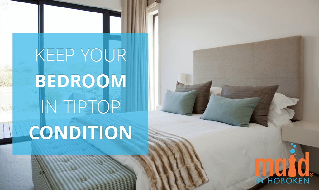 How To Keep A Clean Bedroom In Top Condition Main In Hoboken
