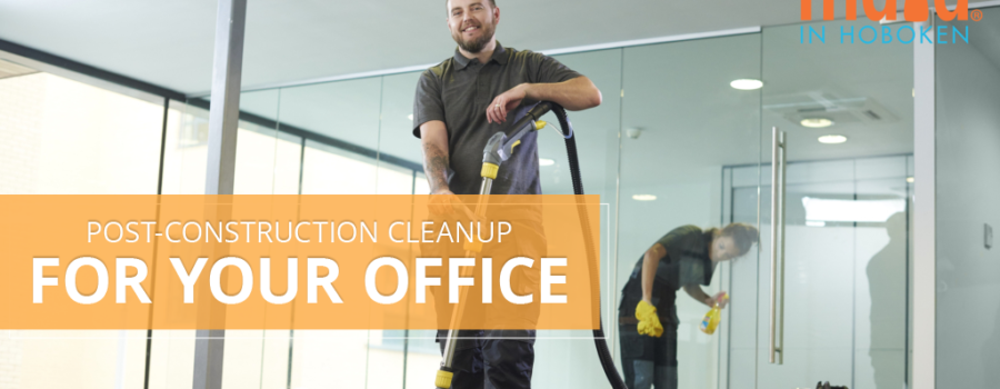 Effective Post-Construction Cleanup for Your Office Effective Post-Construction Cleanup for Your Office