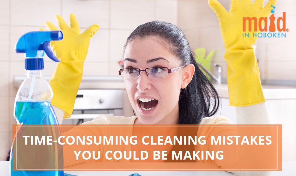 Time-Consuming Cleaning Mistakes You Could Be Making Time-Consuming Cleaning Mistakes You Could Be Making