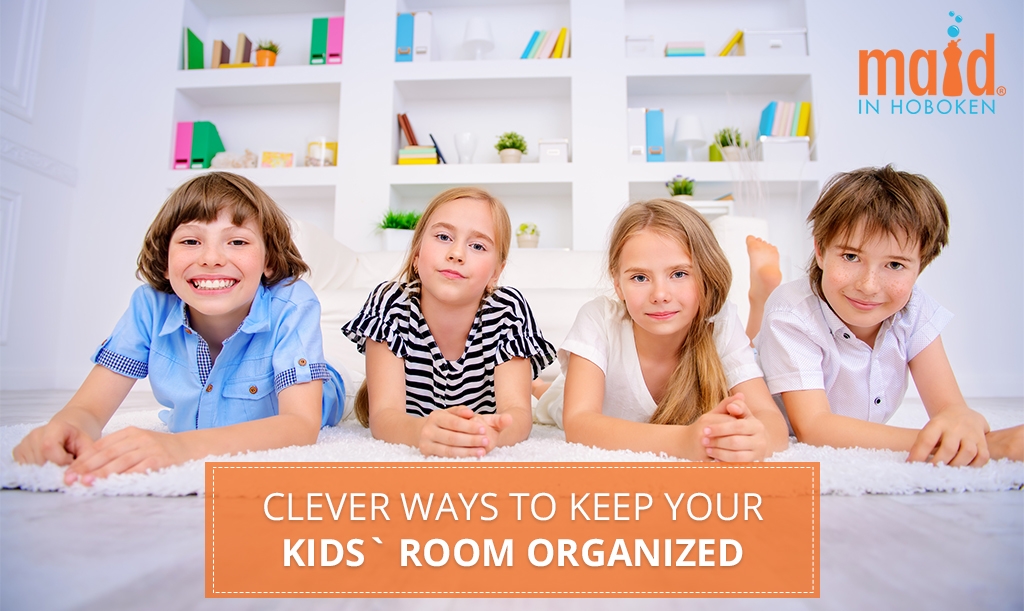 Clever Ways to Keep your Kids’ Room Organized Clever Ways to Keep your Kids’ Room Organized