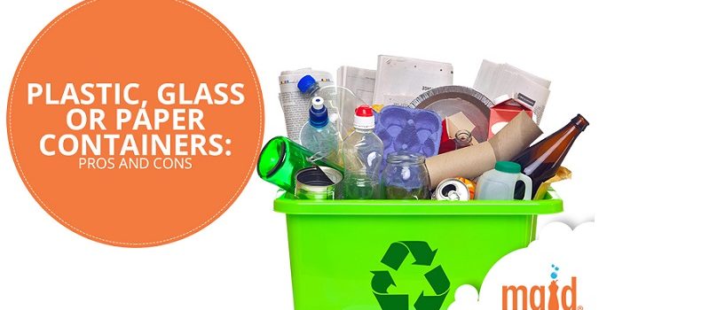 Plastic, Glass or Paper Containers: Pros and Cons Plastic, Glass or Paper Containers: Pros and Cons